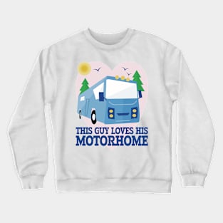 This Guy Loves His Motorhome Crewneck Sweatshirt